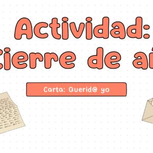 Actividad cierre de año escolar: "Querid@ yo"